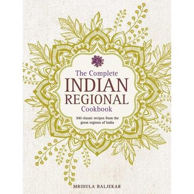Complete Indian Regional Cookbook, Gebundene Ausgabe von Mridula Baljekar, Anness Publishing, 978-0-7548-3359-8