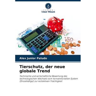 Tierschutz, der neue globale Trend, Taschenbuch von Alex Junior Paludo, Verlag Unser Wissen, 978-620-8-72909-7