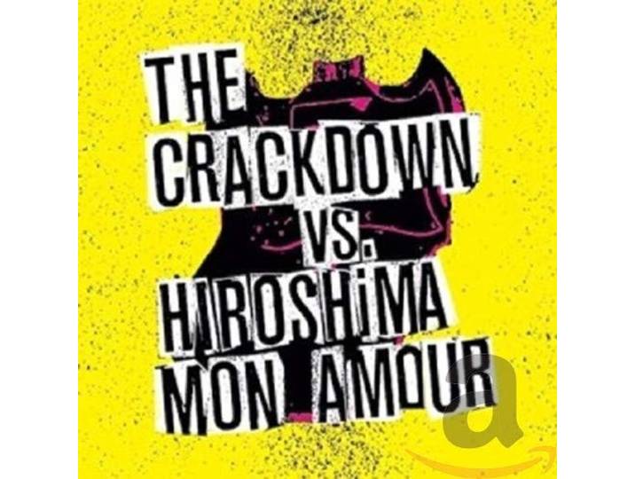 The/Hiroshima Mon Amour Crackdown - Broken Guitars & Trashy Bars
