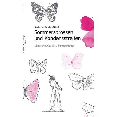 Sommersprossen und Kondensstreifen, Gebundene Ausgabe von Katharina Michel-Nüssli, BoD – Books on Demand, 978-3-7543-2791-3