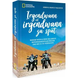 Irgendwann ist irgendwann zu spät, Reisebücher von Armin & Marco Thalhofer