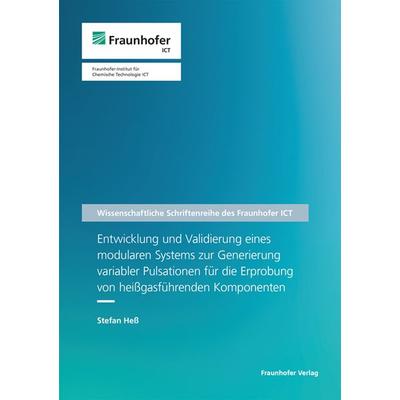 Entwicklung und Validierung eines modularen Systems zur Generierung variabler Pulsationen für die Erprobung von heißgasführenden Komponenten,