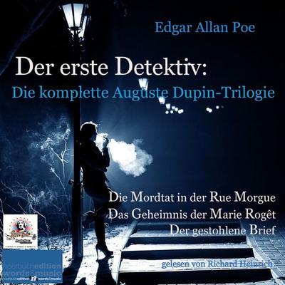 Der erste Detektiv: Die komplette Auguste Dupin-Trilogie - Edgar Allan Poe, Audio, 4057664522375