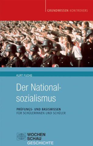 Kurt Fuchs - Der Nationalsozialismus: Basis- und Prüfungswissen für Schülerinnen und Schüler (Grundwissen kontrovers) - Preis vom 11.10.2026 23:13:37 h