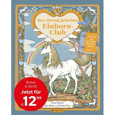 Der streng geheime Einhorn-Club, Gebundene Ausgabe von Emma Roberts,Rae Ritchie,Tomislav Tomić, Prestel, 978-3-7913-7551-9