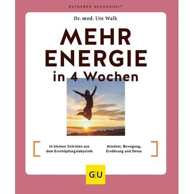 Mehr Energie in 4 Wochen, Taschenbuch von Ute Walk, Gräfe und Unzer Verlag GmbH, 978-3-8338-8734-5