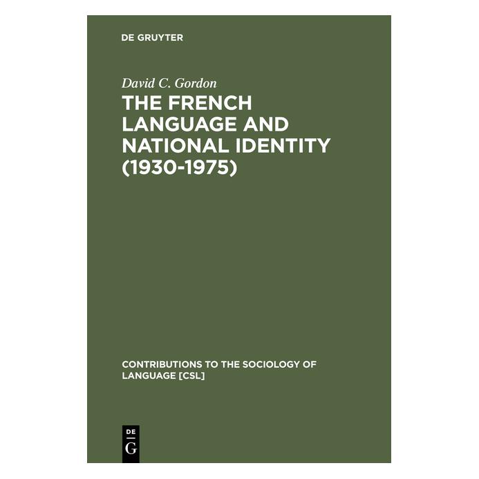 De Gruyter The French Language and National Identity (1930-1975) (Englisch, Hardcover, David C. Gordon) (71869682)
