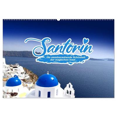 SANTORIN – Die atemberaubende Schönheit der magischen Insel (Wandkalender 2027 DIN A2 quer), CALVENDO Monatskalender
