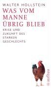 Walter Hollstein - Was vom Manne übrig blieb: Krise und Zukunft des starken Geschlechts - Preis vom 01.10.2026 17:08:56 h