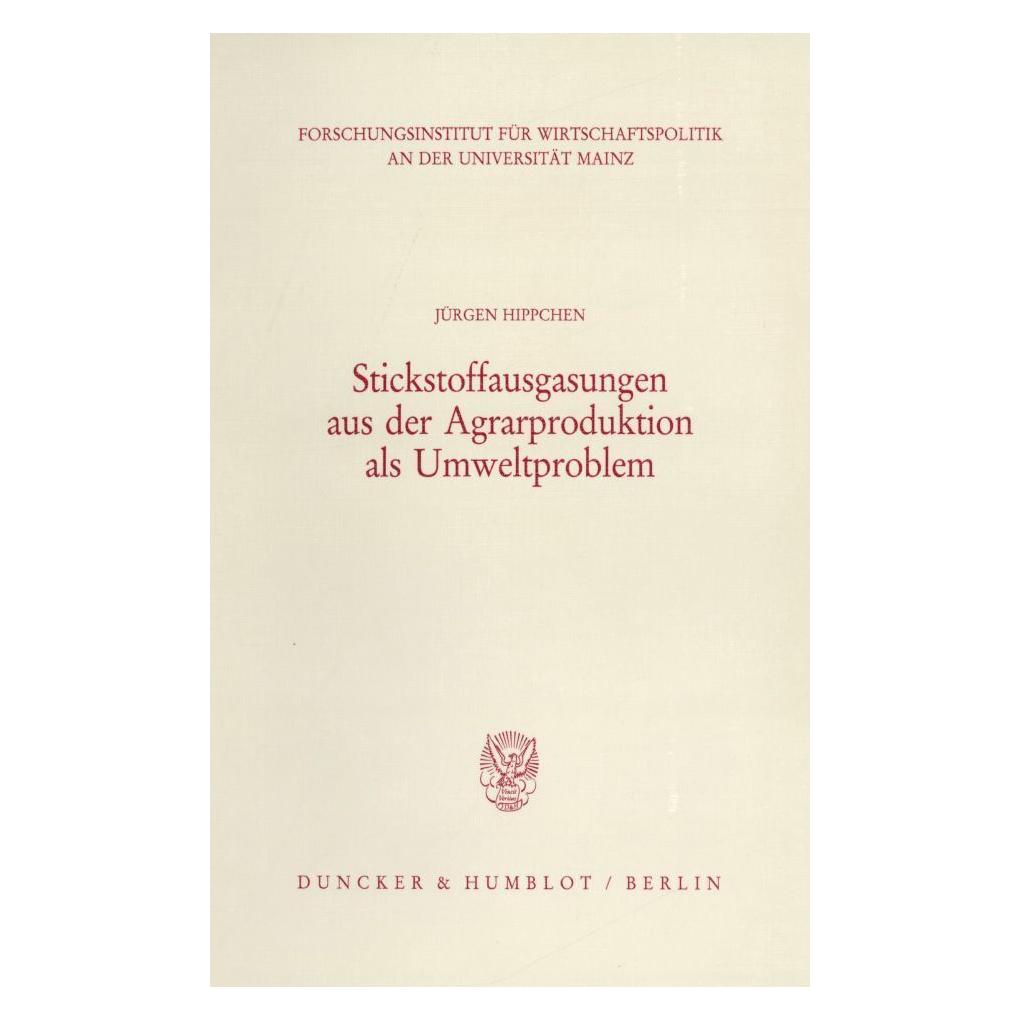 Duncker & Humblot Stickstoffausgasungen aus der Agrarproduktion als Umweltproblem. (Deutsch, Softcover, Jürgen Hippchen) (55346138)