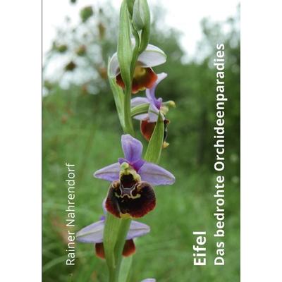 Eifel - Das bedrohte Orchideenparadies, Taschenbuch von Rainer Nahrendorf, Epubli, 978-3-7541-6912-4
