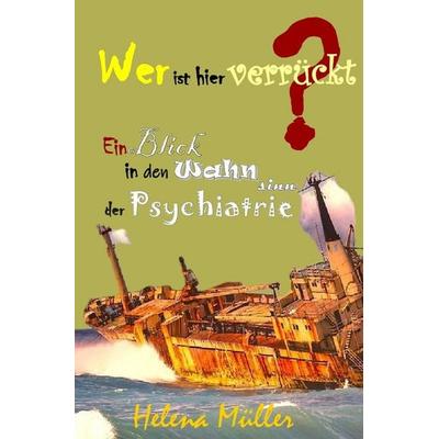 Wer ist hier verrückt?, Taschenbuch von Helena Müller, Epubli, 978-3-565-13804-3