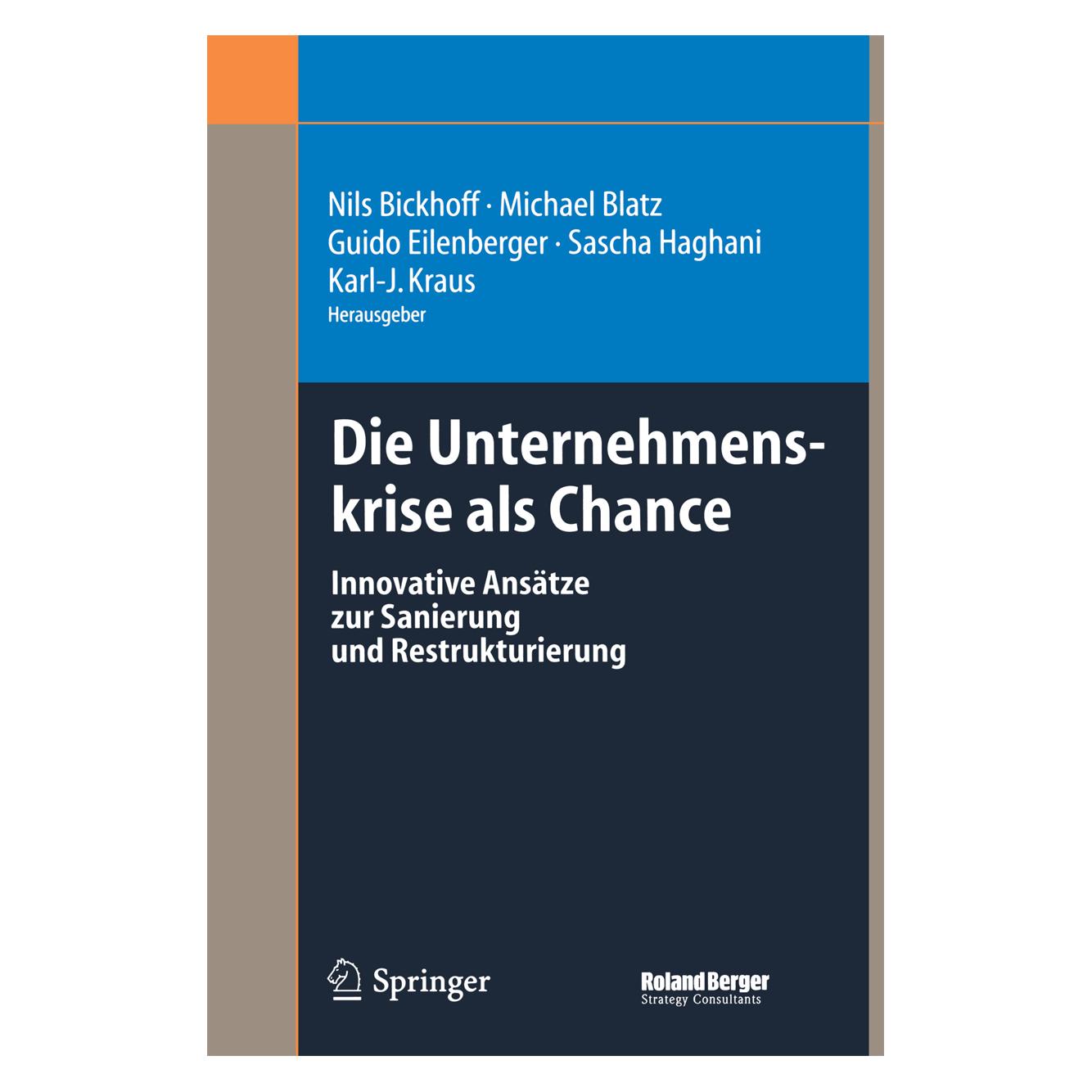 Springer Die Unternehmenskrise als Chance (Deutsch, Softcover, Guido Eilenberger, Karl-J. Kraus, Michael Blatz, Nils Bickhoff, Sascha Haghani) (35146887)