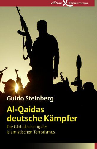 Guido Steinberg - Al-Qaidas deutsche Kämpfer: Die Globalisierung des islamistischen Terrorismus - Preis vom 30.09.2026 09:01:18 h