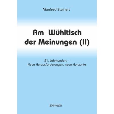 Am Wühltisch der Meinungen (II), Taschenbuch von Manfred Steinert, Engelsdorfer Verlag, 978-3-96940-016-6