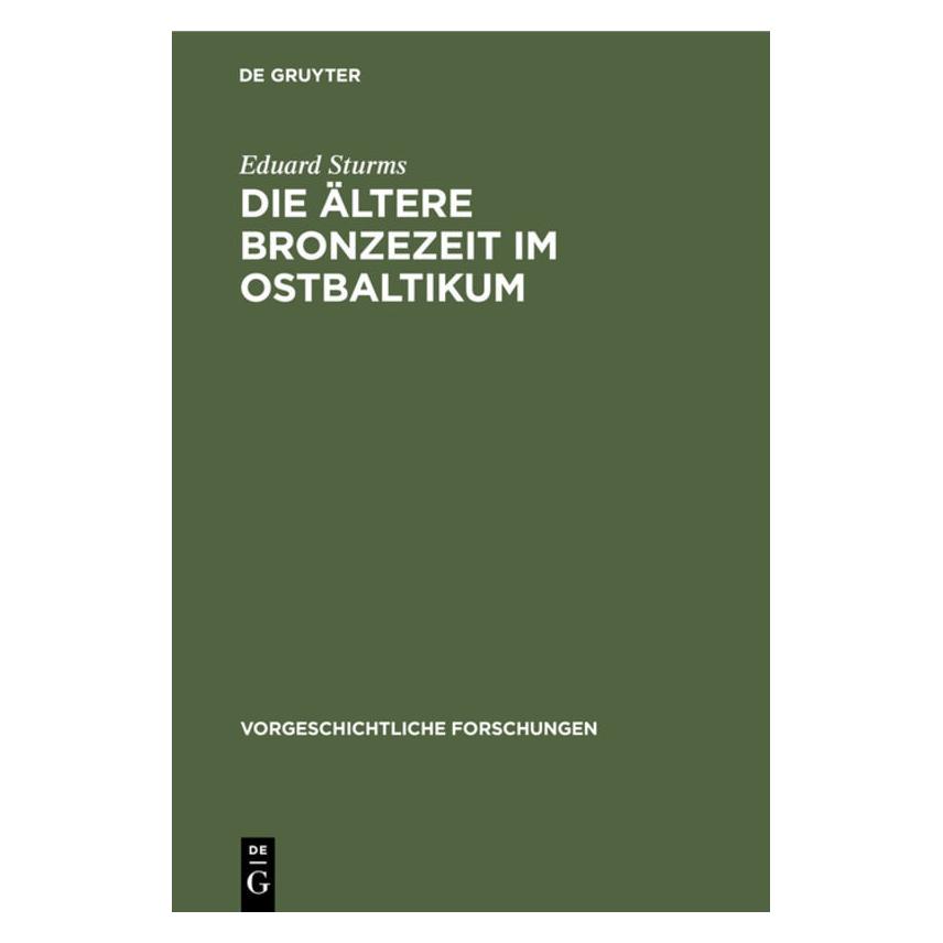 De Gruyter Sturms:Die ältere Bronzezeit im Ostbalt (Deutsch, Hardcover, Eduard Sturms) (67768829)