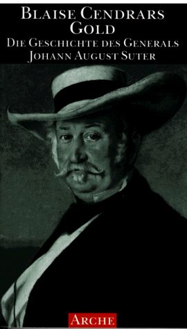 Blaise Cendrars - Gold: Die fabelhafte Geschichte des Generals Johann August Suter - Preis vom 09.10.2026 07:28:09 h