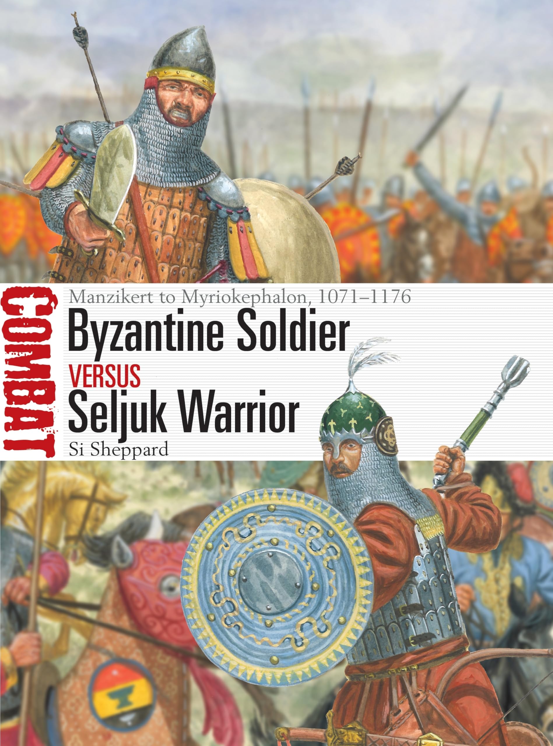 Byzantine Soldier vs Seljuk Warrior: Manzikert to Myriokephalon, 1071–1176 (Combat) - Preis vom 13.10.2026 11:25:28 h