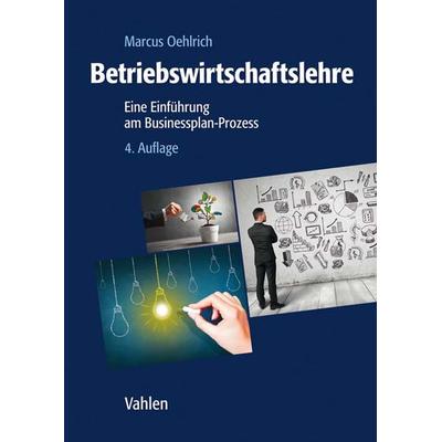 Betriebswirtschaftslehre, Gebundene Ausgabe von Marcus Oehlrich, Vahlen, Franz, 978-3-8006-5714-8