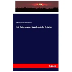 Emil Rathenau und das elektrische Zeitalter, Fachbücher von Felix Pinner, Wilhelm Ostwald