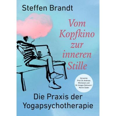 Vom Kopfkino zur inneren Stille, Taschenbuch von Steffen Brandt, Tredition, 978-3-347-11562-0