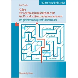 Sicher zur Kauffrau/zum Kaufmann für Gross- und Aussenhandelsmanagement, Schulbücher von Gisbert Groh, Volker Schröer, Simone Groh
