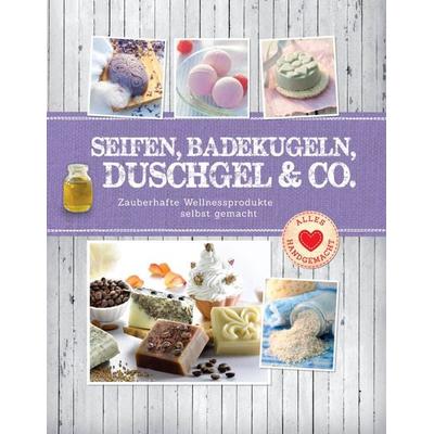 Seifen, Badekugeln, Duschgel & Co., Taschenbuch von , Naumann & Göbel, 978-3-625-21418-2