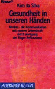 Silva, Kim da - Gesundheit in unseren Händen. Mudras - die Kommunikation mit unserer Lebenskraft durch Anregung der Finger-Reflexzonen - Preis vom 09.10.2026 07:28:09 h