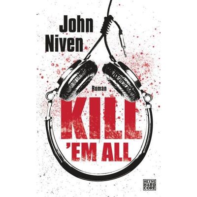Kill 'em all, Gebundene Ausgabe von John Niven, Heyne