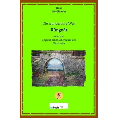 Die wunderbare Welt Rûngnár, Taschenbuch von Hans Nordländer, Epubli, 978-3-7450-2599-6