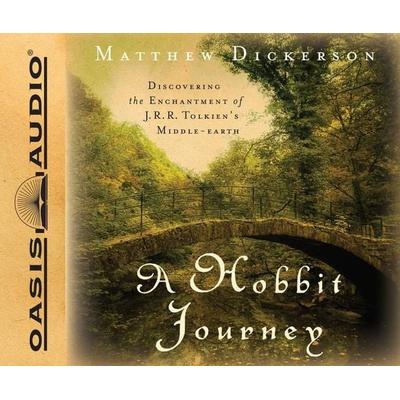 A Hobbit Journey: Discovering the Enchantment of J.R.R. Tolkien's Middle-Earth - Matthew Dickerson, CD, 9781613752647