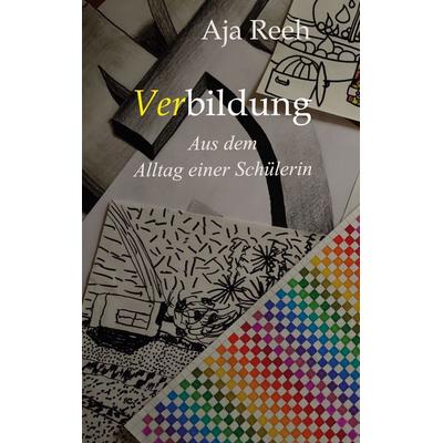 Verbildung, Taschenbuch von Aja Reeh, BoD – Books on Demand, 978-3-7578-8376-8