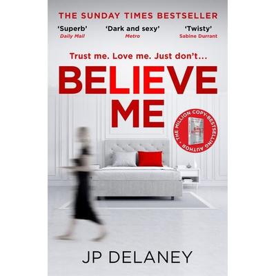 Delaney, J: Believe Me, Taschenbuch von JP Delaney, Quercus Publishing
