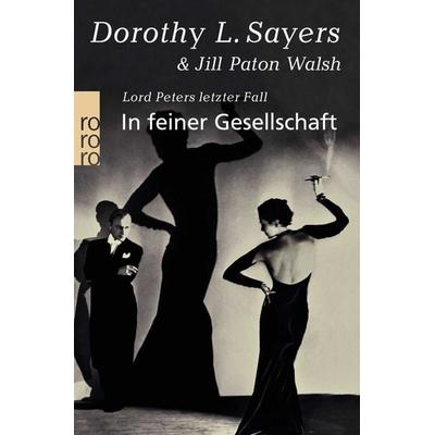 In feiner Gesellschaft, Taschenbuch von Dorothy L. Sayers,Jill Paton Walsh, Rowohlt Taschenbuch