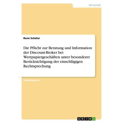 Die Pflicht zur Beratung und Information der Discount-Broker bei Wertpapiergeschäften unter besonderer Berücksichtigung der einschlägigen