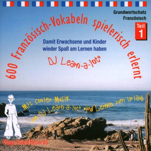 600 Französisch-Vokabeln spielerisch erlernt. Grundwortschatz 1. CD: Mit cooler Musik von DJ Learn-a-lot - Preis vom 19.10.2026 19:33:35 h