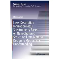 Laser Desorption Ionization Mass Spectrometry Based on Nanophotonic Structure: From Material Design, Fachbücher von Moon-Ju Kim