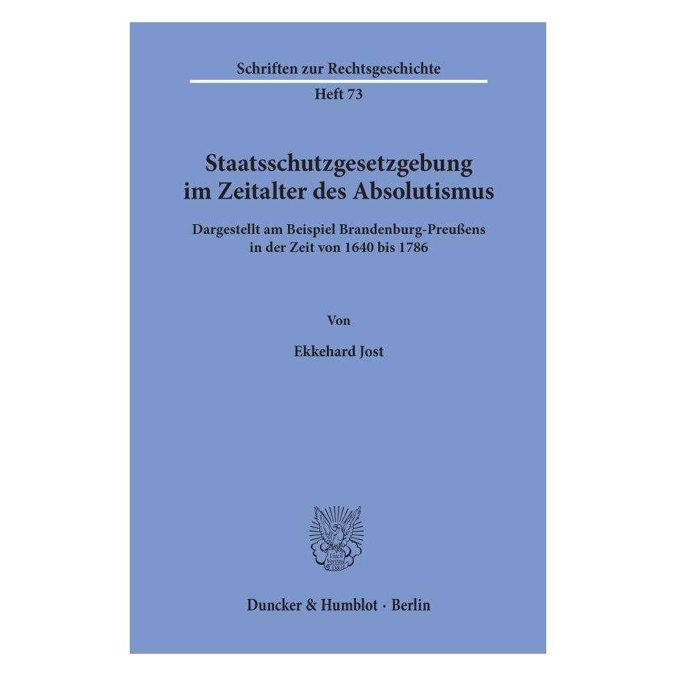 Duncker & Humblot Staatsschutzgesetzgebung im Zeitalter des Absolutismus (Deutsch, Softcover, Ekkehard Jost) (55345399)