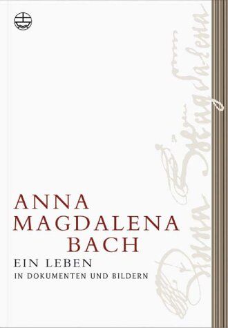 Maria Hübner - Anna Magdalena Bach: Ein Leben in Dokumenten und Bildern - Preis vom 15.10.2026 23:06:25 h