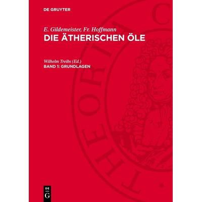 Grundlagen, Gebundene Ausgabe von E. Gildemeister,Fr. Hoffmann, De Gruyter, 978-3-11-278062-6