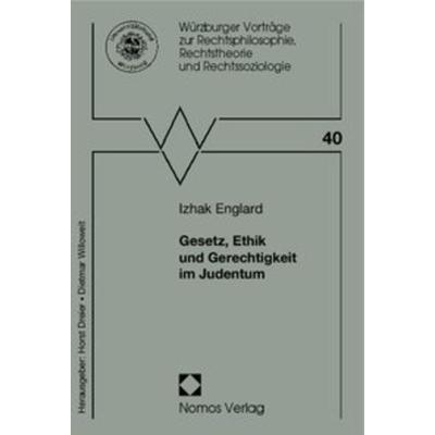 Gesetz, Ethik und Gerechtigkeit im Judentum, Taschenbuch von Izhak Englard, Nomos, 978-3-8329-5634-9