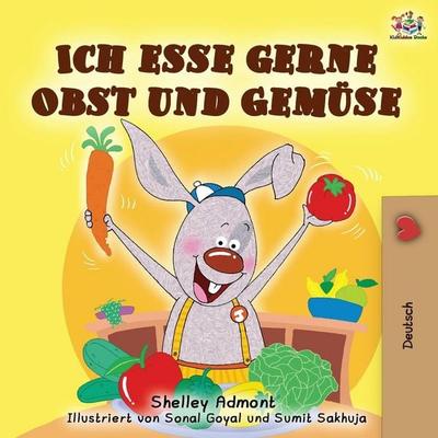 Ich esse gerne Obst und Gemüse, Taschenbuch von Shelley Admont,KidKiddos Books, KidKiddos Books Ltd., 978-1-5259-1827-8