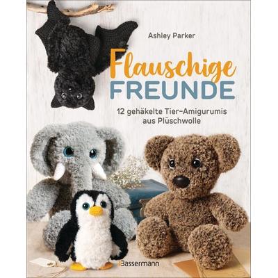Flauschige Freunde. 12 gehäkelte Tier-Amigurumis aus Plüschwolle, Taschenbuch von Ashley Parker, Bassermann, 978-3-8094-4939-3