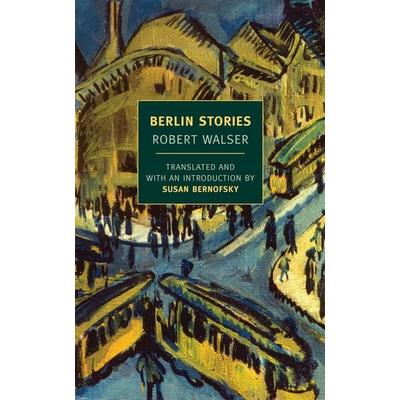 Berlin Stories, Taschenbuch von Robert Walser, Random House LLC US, 978-1-59017-454-8