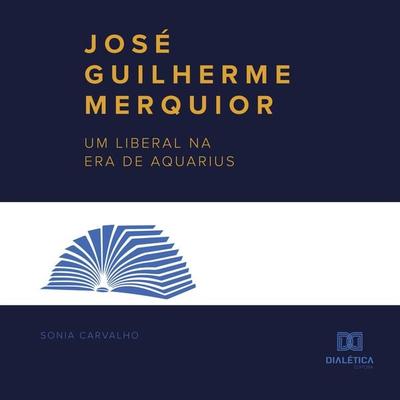 José Guilherme Merquior - Sonia Carvalho, Audio, 9786525217345