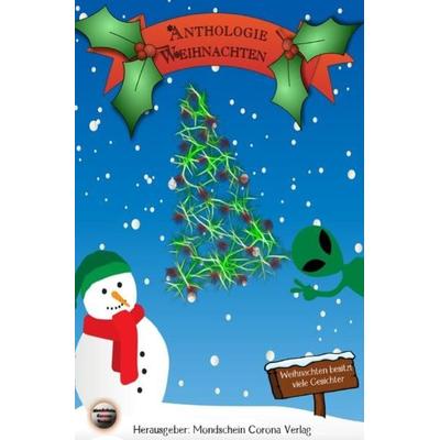 Anthologie Weihnachten: Weihnachten besitzt viele Gesichter, Taschenbuch von Monika Grasl,Finisia Moschiano, Epubli, 978-3-7467-6933-2