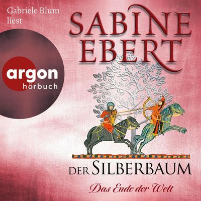 Der Silberbaum. Das Ende der Welt - Sabine Ebert, Audio, 9783732421800