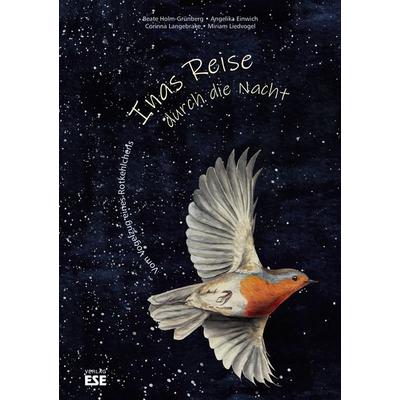 Inas Reise durch die Nacht, Gebundene Ausgabe von Angelika Einwich,Beate Holm-Grünberg,Miriam Liedvogel, Söker, Enno, 978-3-941163-49-2