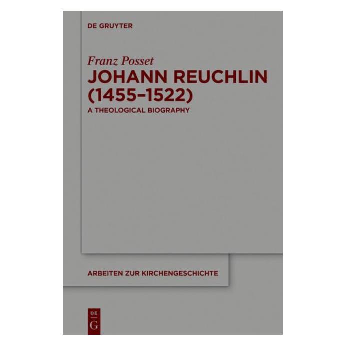 De Gruyter Posset:Johann Reuchlin (1455-1522) (Englisch, Hardcover, Franz Posset) (67767879)