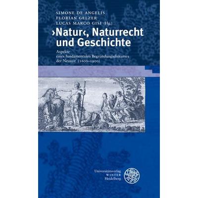 ›Natur‹, Naturrecht und Geschichte, Taschenbuch von , Universitätsverlag Winter GmbH Heidelberg, 978-3-8253-6829-6